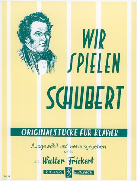 Wir spielen Schubert Originalstücke für Klavier Wir spielen Schubert Originalstücke für Klavier