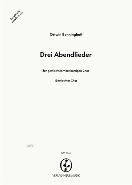Drei Abendlieder für gemischten vierstimmigen Chor Drei Abendlieder für gemischten vierstimmigen Chor