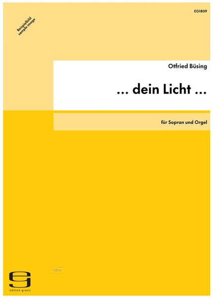 … dein Licht … für Sopran und Orgel (2009)