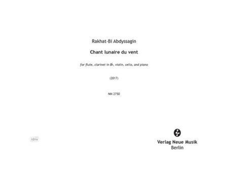 Chant lunaire du vent für Flöte, Klarinette, Violine, Violoncello und Klavier (2017)