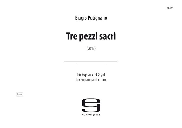 Tre pezzi sacri für Sopran und Orgel (2012) Tre pezzi sacri für Sopran und Orgel (2012)