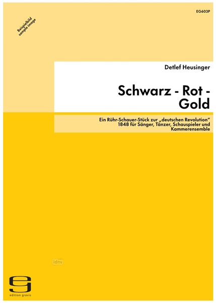 Schwarz - Rot - Gold für Sänger, Tänzer, Schauspieler und Kammerensemble (1997/98)