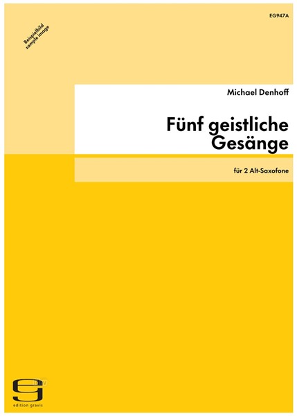 Fünf geistliche Gesänge für 2 Alt-Saxofone op. 98a (2004/05)