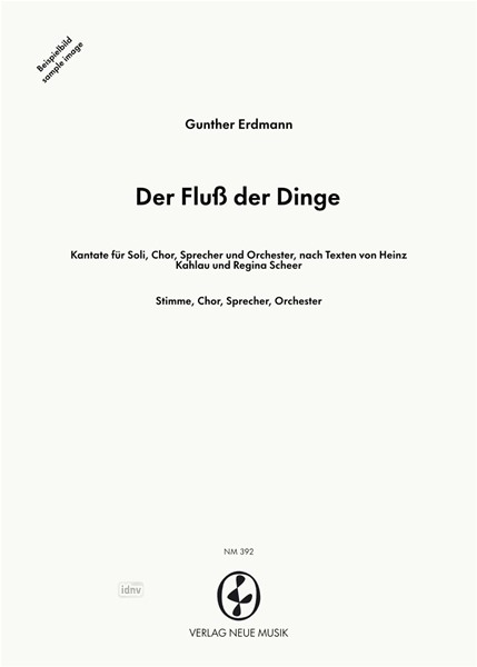 Der Fluß der Dinge für Soli, Chor, Sprecher und Orchester