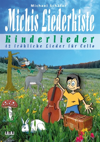 Michis Liederkiste: Kinderlieder für Cello Michis Liederkiste: Kinderlieder für Cello