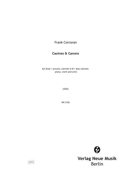 Caoines & Canons für Flöte, Klarinette, Violine, Violoncello und Klavier (2020)