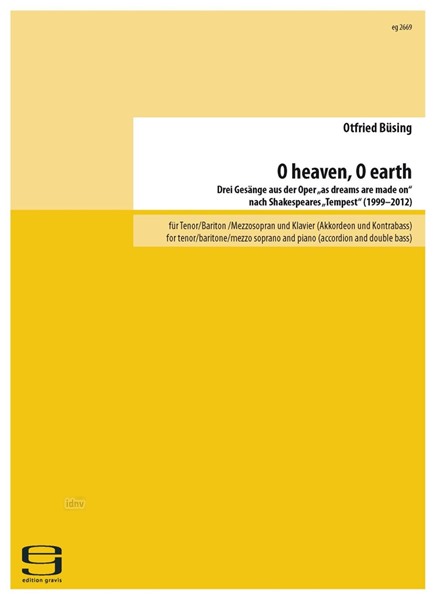 O heaven, O earth für Tenor/Bariton/Mezzosopran und Klavier (Akkordeon und Kontrabass) (1999-2012)