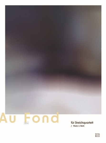 Au Fond für Streichquartett (2019)