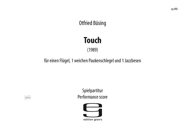 Touch für 1 Flügel, 1 weichen Paukenschlägel und 1 Jazzbesen (1989) Touch für 1 Flügel, 1 weichen Paukenschlägel und 1 Jazzbesen (1989)
