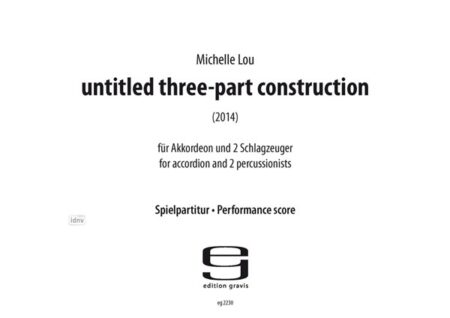 untitled three-part construction für Akkordeon und 2 Schlagzeuger (2014)