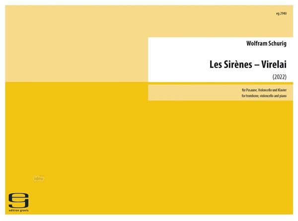 Les Sirènes - Virelai für Violoncello, Posaune und Klavier (2022) Les Sirènes - Virelai für Violoncello, Posaune und Klavier (2022)