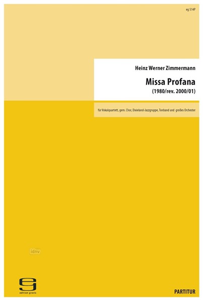 Missa Profana für Vokalquartett, gemischten Chor, Dixieland-Jazzgruppe, Tonband und großes Orchester (1980)