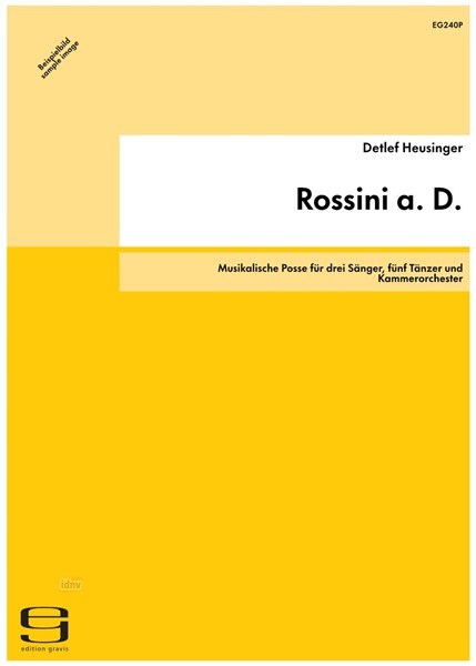 Rossini a. D. für drei Sänger, fünf Tänzer und Kammerorchester (1989/90)
