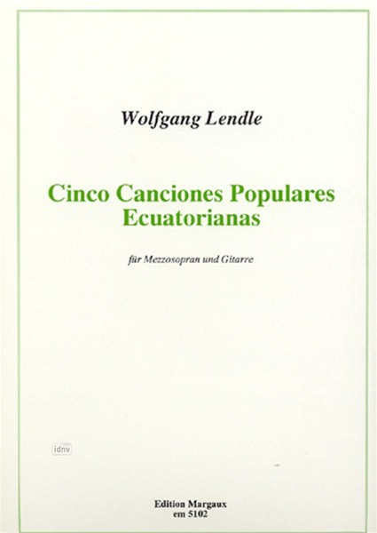 Cinco Canciones Populares Ecuatorianas für Mezzosopran und Gitarre