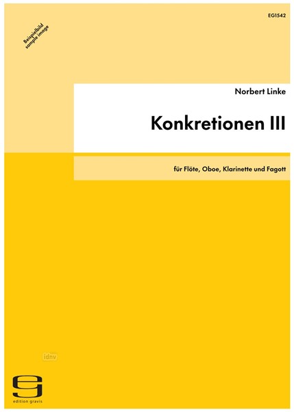 Konkretionen III für Flöte, Oboe, Klarinette und Fagott (1980/81) Konkretionen III für Flöte, Oboe, Klarinette und Fagott (1980/81)