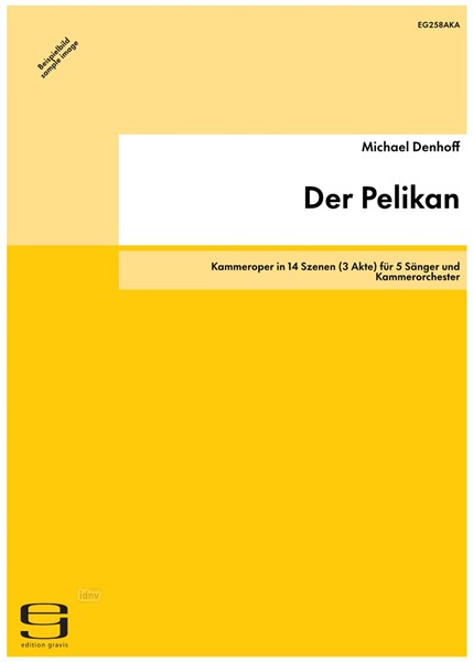 Der Pelikan für 5 Sänger und Kammerorchester op. 64 (1990-92)