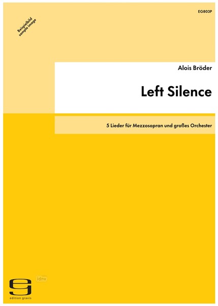 Left Silence für Mezzosopran und großes Orchester (1996/97) Left Silence für Mezzosopran und großes Orchester (1996/97)