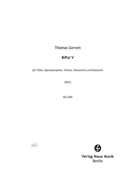 BiPol V für Flöte, Sopransaxophon, Violine, Violoncello und Elektronik (2022)