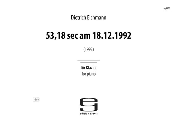 53,18 sec am 18.12.1992 für Klavier (1992) 53,18 sec am 18.12.1992 für Klavier (1992)