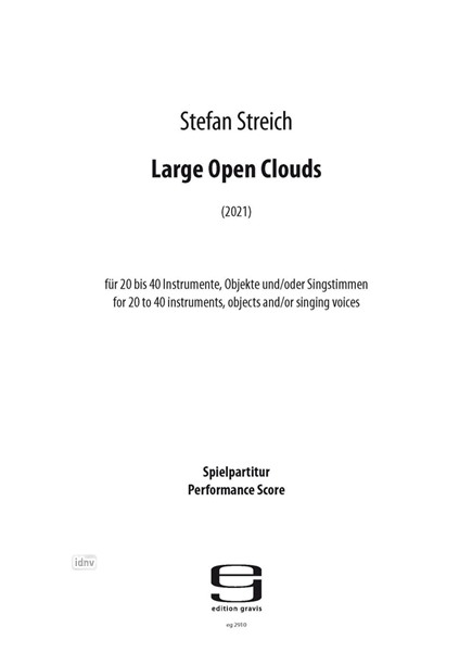 Large Open Clouds für 20 bis 40 Instrumente, Objekte und/oder Singstimmen (2021) Large Open Clouds für 20 bis 40 Instrumente, Objekte und/oder Singstimmen (2021)