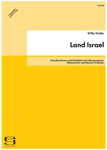 Land Israel für Mezzosopran, Männerchor und kleines Orchester (1987/88) Land Israel für Mezzosopran, Männerchor und kleines Orchester (1987/88)
