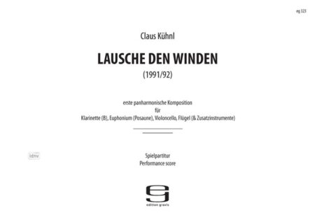 >Lausche den Winden< für Klarinette(B), Euphonium(Posaune), Violoncello und Klavier (mit Zusatzinstrumenten) (1991/92)