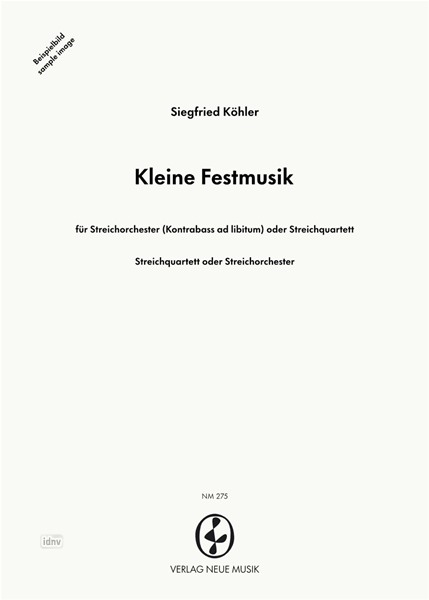 Kleine Festmusik für Streichorchester (Kontrabass ad libitum) oder Streichquartett op. 18 Kleine Festmusik für Streichorchester (Kontrabass ad libitum) oder Streichquartett op. 18