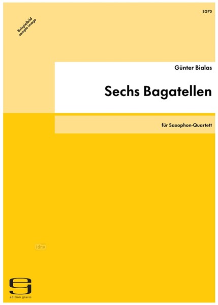 Sechs Bagatellen für Saxophon-Quartett (1985/86) Sechs Bagatellen für Saxophon-Quartett (1985/86)