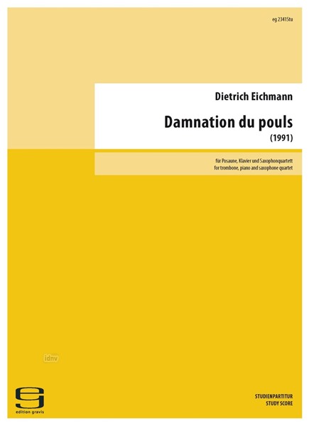 Damnation du pouls für Posaune, Klavier und Saxofonquartett (1991)
