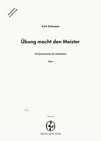 Übung macht den Meister für Schulchöre Übung macht den Meister für Schulchöre