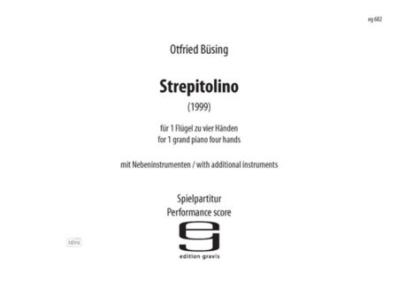Strepitolino für einen Flügel zu 4 Händen mit Neben-Instrumenten (Jazzbesen, weicher Paukenschlägel) (1999)