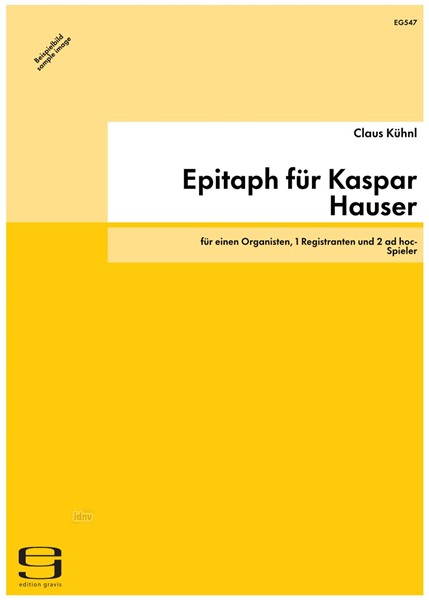 Epitaph für Kaspar Hauser für einen Organisten, 1 Registranten und 2 ad hoc-Spieler (1997)