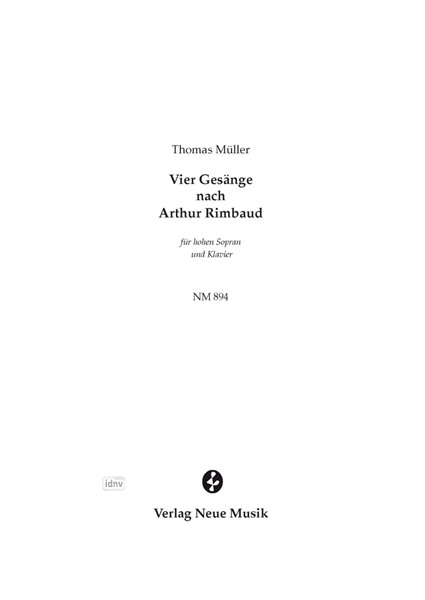 Vier Gesänge nach Arthur Rimbaud für hohen Sopran und Klavier