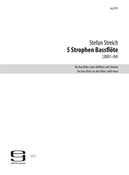 5 Strophen Bassflöte für Bassflöte (oder Altflöte) mit Stimme (2001-04)