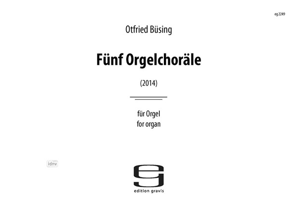 Fünf Orgelchoräle für Orgel (2014) Fünf Orgelchoräle für Orgel (2014)