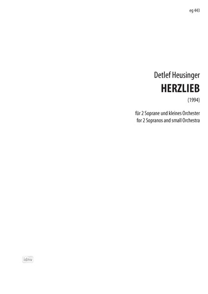 Herzlieb I und II für 2 Soprane und Kammerorchester (1994)