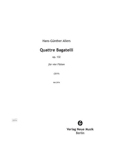 Quattre Bagatelli für vier Flöten op. 132 (2019)