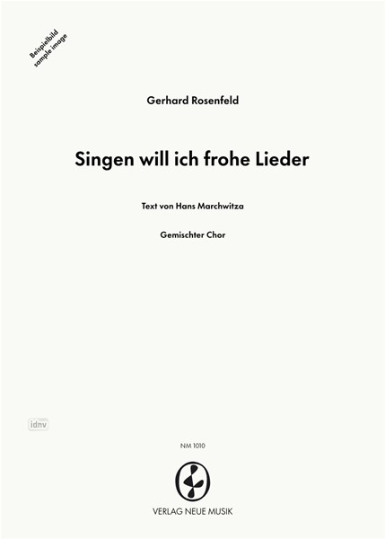 Singen will ich frohe Lieder für gemischten Chor a cappella