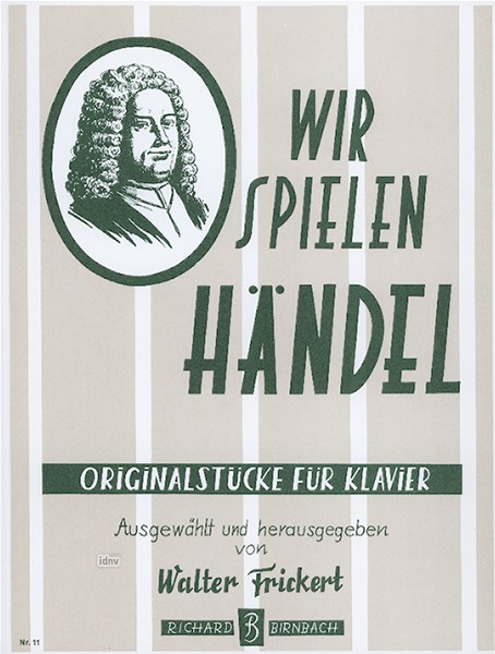 Wir spielen Händel Originalstücke für Klavier Wir spielen Händel Originalstücke für Klavier