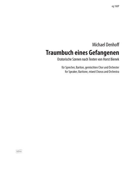 Traumbuch eines Gefangenen für Sprecher, Bariton, gemischten Chor und Orchester op. 51 (1987) Traumbuch eines Gefangenen für Sprecher, Bariton, gemischten Chor und Orchester op. 51 (1987)
