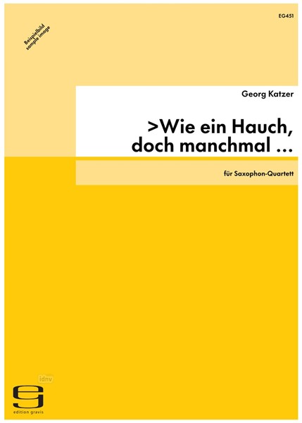 >Wie ein Hauch, doch manchmal … < für Saxophon-Quartett (1993)