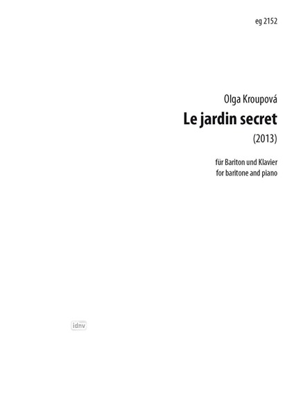 Le Jardin secret für Bariton und Klavier (2013)