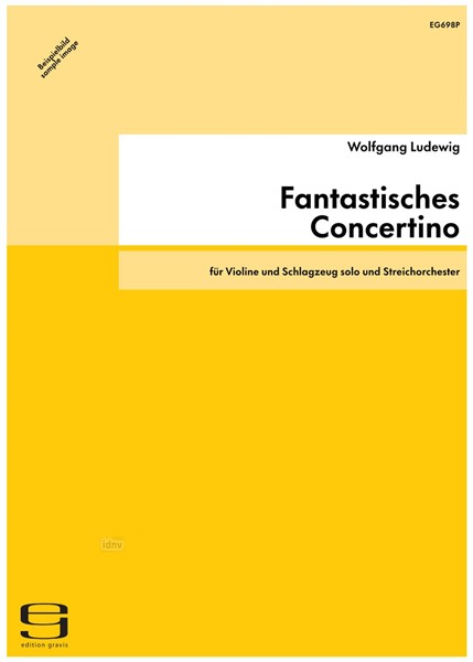 Fantastisches Concertino für Violine und Schlagzeug solo und Streichorchester (2000) Fantastisches Concertino für Violine und Schlagzeug solo und Streichorchester (2000)