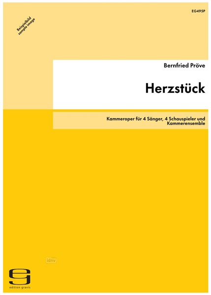Herzstück für 4 Sänger, 4 Schauspieler und Kammerensemble (1990-94) Herzstück für 4 Sänger, 4 Schauspieler und Kammerensemble (1990-94)