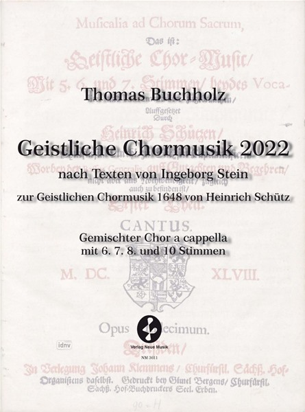 Geistliche Chormusik 2022 für gemischten Chor a cappetta (mit 6, 7, 8 und 10 Stimmen) (2021/2022)