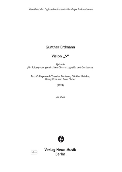 Vision S (Epitaph) für Solosopran, gemischten Chor a cappella und Geräusche Vision S (Epitaph) für Solosopran, gemischten Chor a cappella und Geräusche