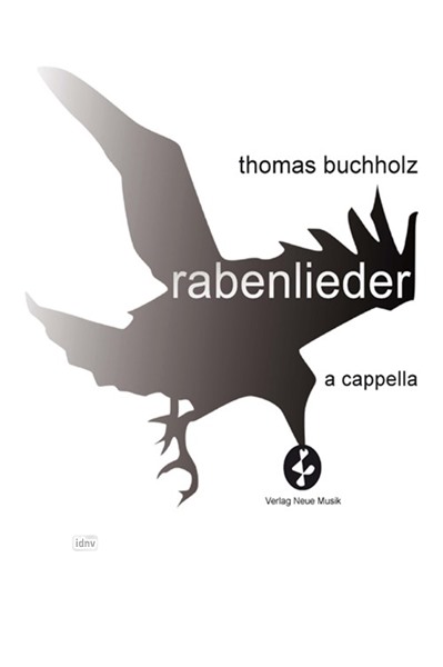 Rabenlieder für gemischten Chor a cappella (2019) Rabenlieder für gemischten Chor a cappella (2019)