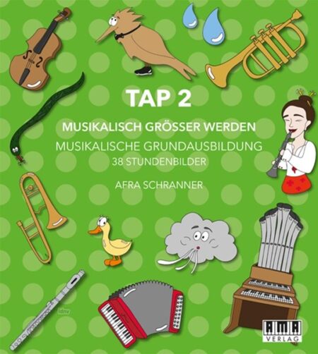 TAP 2: Musikalisch Größer Werden für die Musikalische Grundausbildung. 38 Stundenbilder