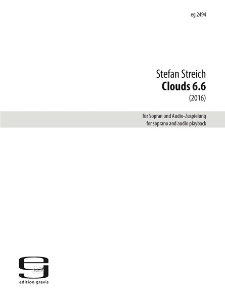 Clouds 6.6 für Sopran und Audio-Zuspielung (2016/17)