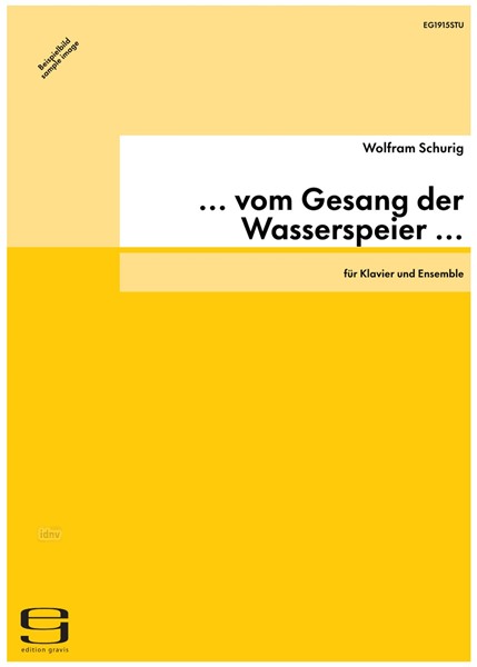 ... vom Gesang der Wasserspeier ... für Klavier und Ensemble (2008-2010)